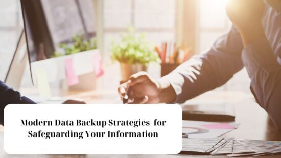 modern data backup strategies for safeguarding your information