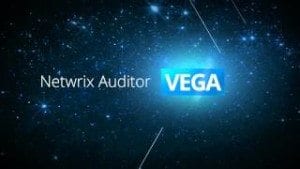 NEW LEVEL WITH NETWRIX AUDITOR VEGA